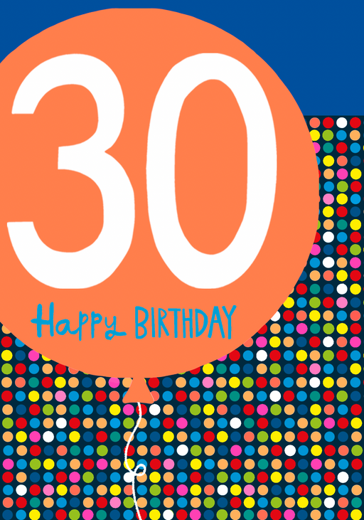 30th birthday card for him with a large orange balloon printed with the number 30 and "Happy Birthday" against a dark blue background covered in multicoloured confetti dots