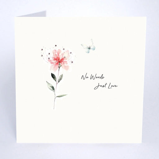 Sympathy card featuring a single watercolour bloom on a delicate stem with crystal embellishments and a delicate butterfly nearby with the sentiment No Words Just Love in flowing script