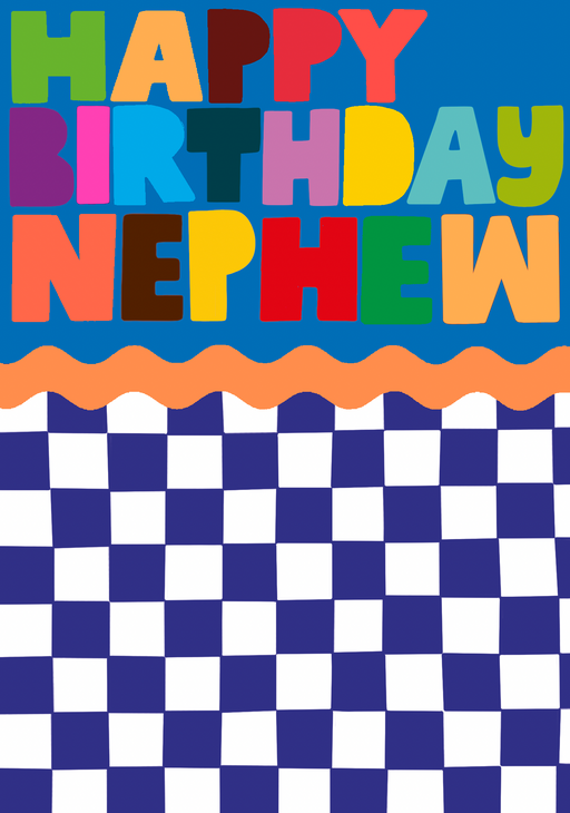 Birthday card for nephew with bold multicoloured block letters spelling "Happy Birthday Nephew" on a blue background with a blue and white checkerboard design and orange wavy border