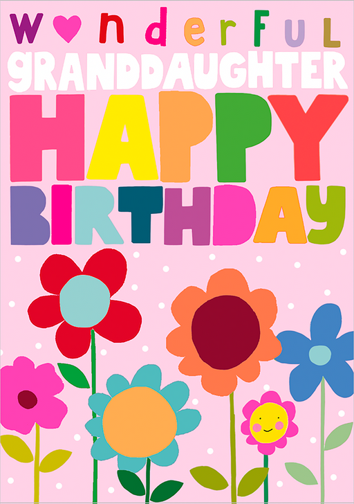 Birthday card for granddaughter with bold multicoloured "Wonderful Granddaughter Happy Birthday" lettering and colourful illustrated flowers on a pink background