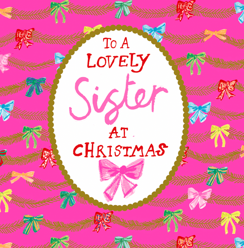 Christmas card reading ‘To a Lovely Sister at Christmas,’ framed by decorative bows and leafy garlands