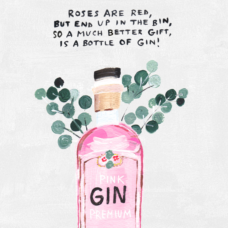Funny gin birthday card with illustrated pink gin bottle, eucalyptus sprigs, and humorous "Roses are red, but end up in the bin, so a much better gift, is a bottle of gin!" verse