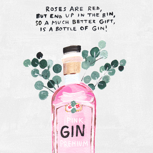 Funny gin birthday card with illustrated pink gin bottle, eucalyptus sprigs, and humorous "Roses are red, but end up in the bin, so a much better gift, is a bottle of gin!" verse