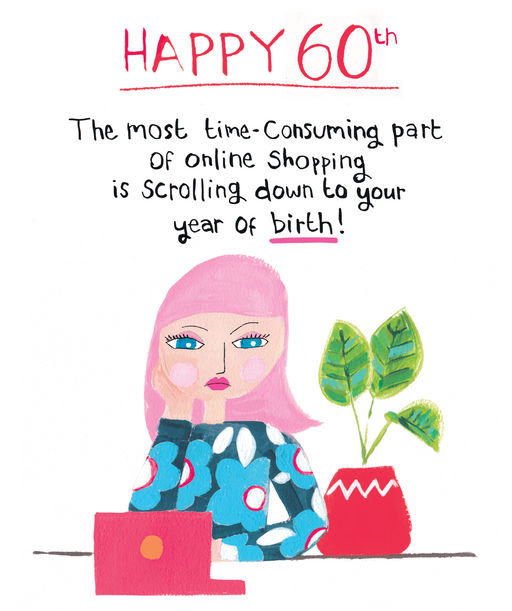 Funny 60th birthday card with an illustrated pink-haired woman in a floral blue top sitting at a pink laptop looking unimpressed, with a houseplant beside her and the text "Happy 60th! The most time-consuming part of online shopping is scrolling down to your year of birth!"