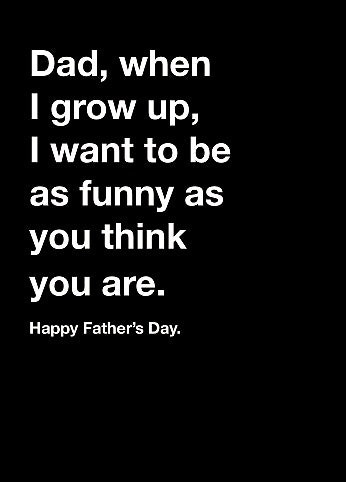 Fathers Day Card - Funny as you Think