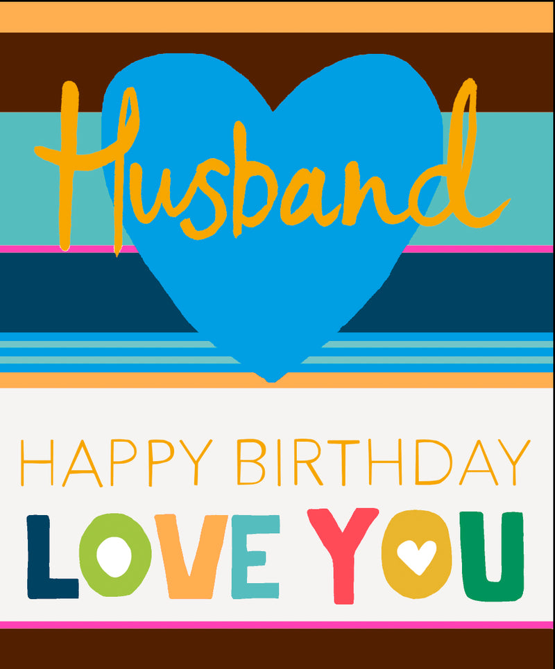 Birthday card for husband with a large blue heart and gold foil "Husband" script on a colourful striped background, with the text "Happy Birthday Love You" in multicoloured block letters below