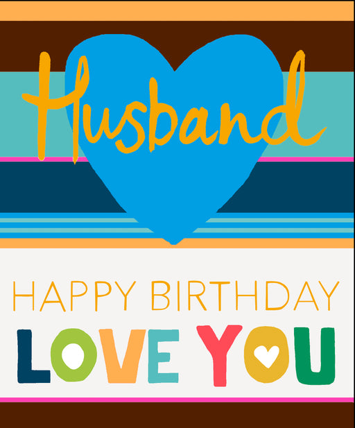 Birthday card for husband with a large blue heart and gold foil "Husband" script on a colourful striped background, with the text "Happy Birthday Love You" in multicoloured block letters below