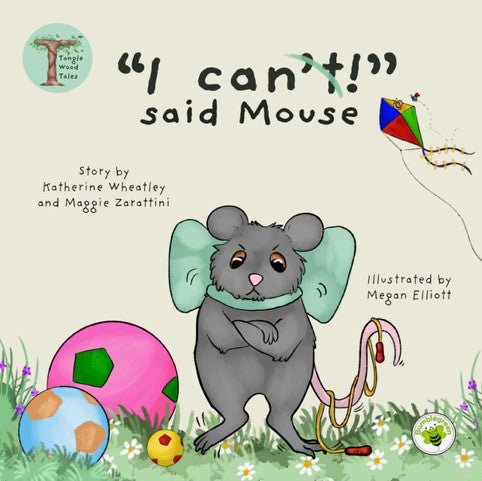 Tangle Wood Tales children's book — I Can't! Said Mouse, a social story about perseverance and resilience for children aged 3 to 6, sustainably printed in the UK