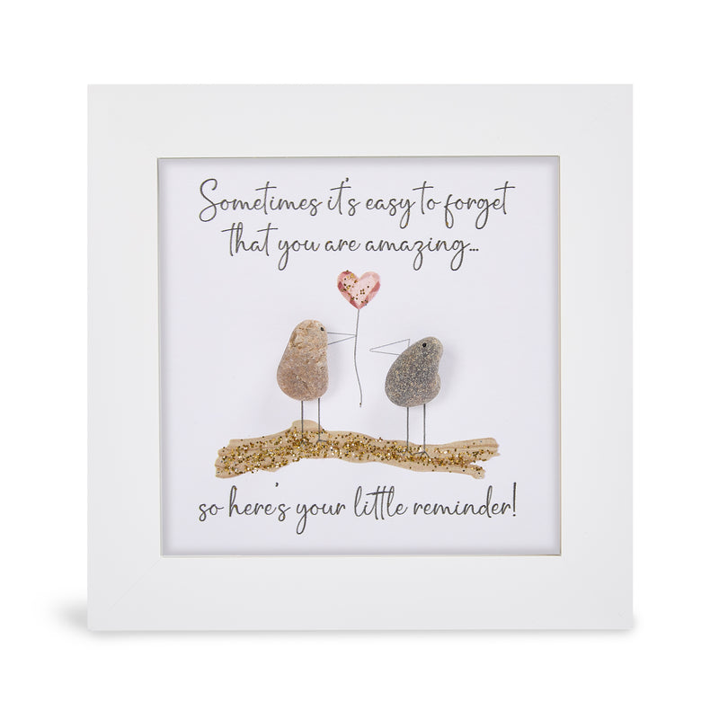 "Sometimes it's easy to forget that you are amazing… so here's your little reminder!" glitter mini plaque, white frame with two pebble birds on a sparkling glitter branch, one passing a pink glitter heart balloon to the other