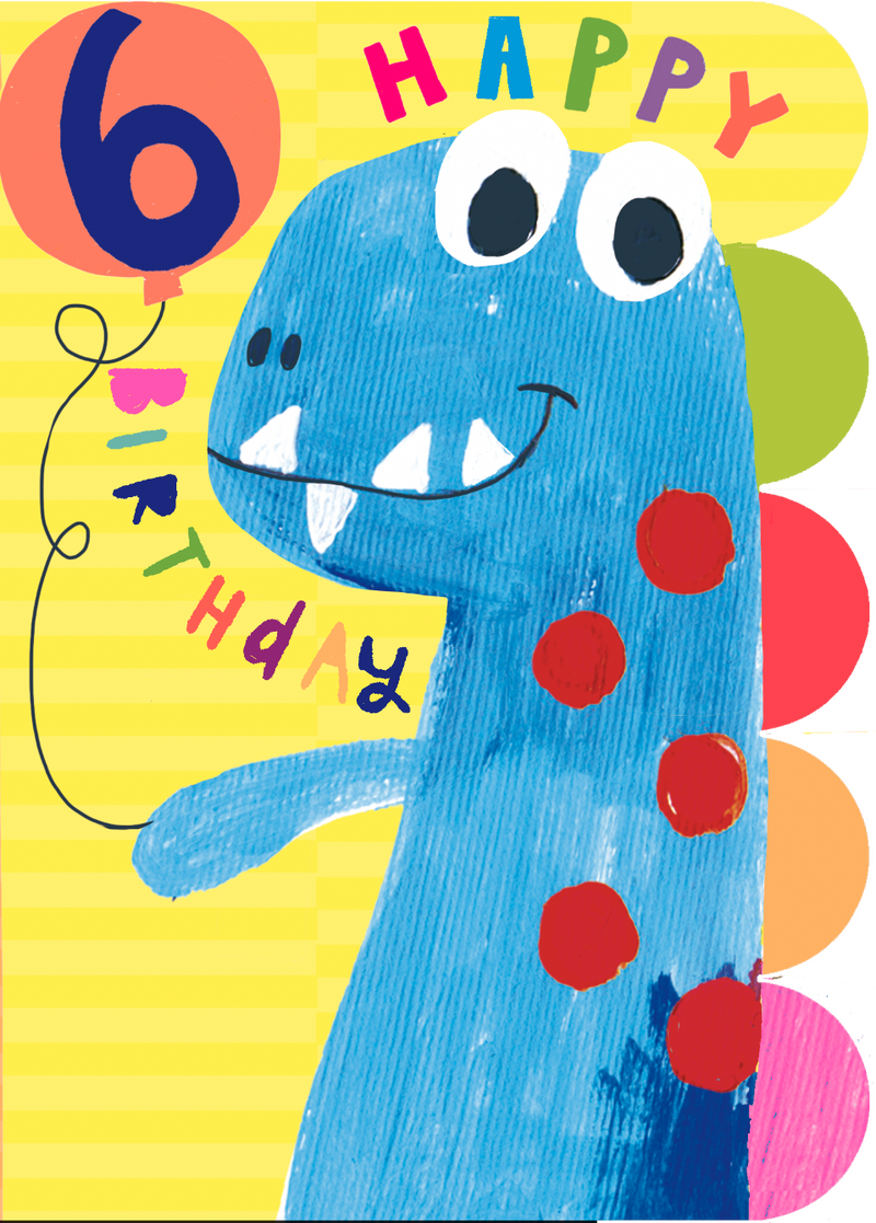 Age 6 birthday card with grinning blue dinosaur, "6" balloon, and "Happy Birthday" in multicoloured lettering on a bright yellow background