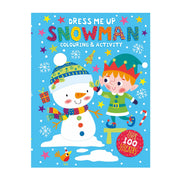 Dress Me Up Snowman Colouring and Activity Book, bright blue cover with illustrated snowman in a patterned hat and scarf alongside a cheerful elf, stars and snowflakes, over 100 stickers badge, front view, white background