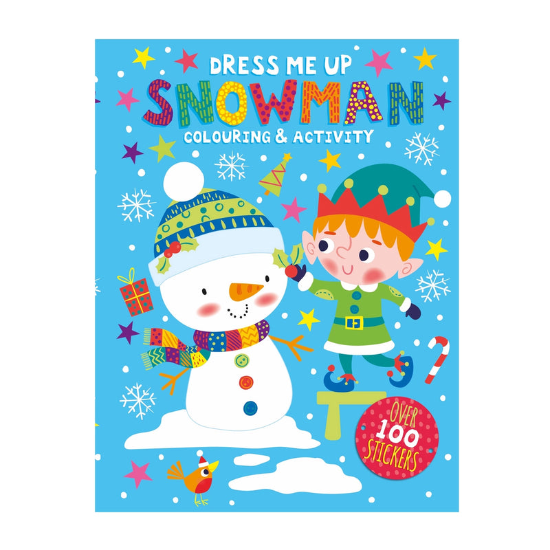 Dress Me Up Snowman Colouring and Activity Book, bright blue cover with illustrated snowman in a patterned hat and scarf alongside a cheerful elf, stars and snowflakes, over 100 stickers badge, front view, white background